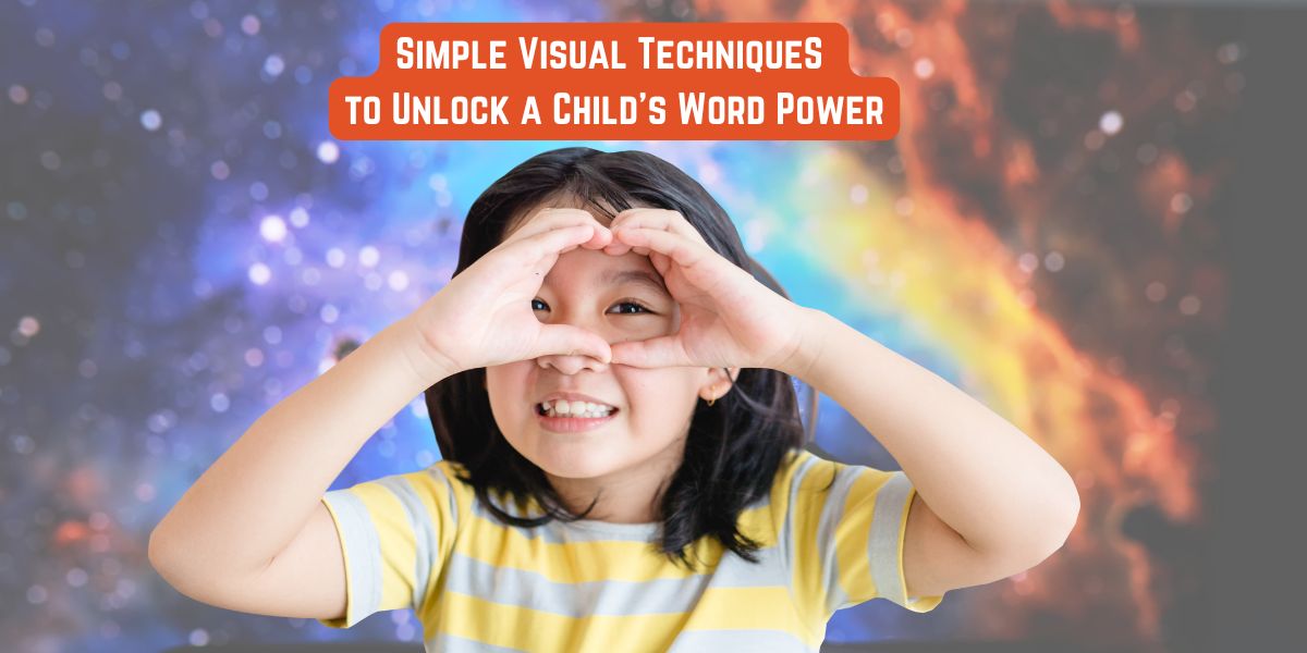 Simple Visual Technique to Unlock a Child’s Word Power