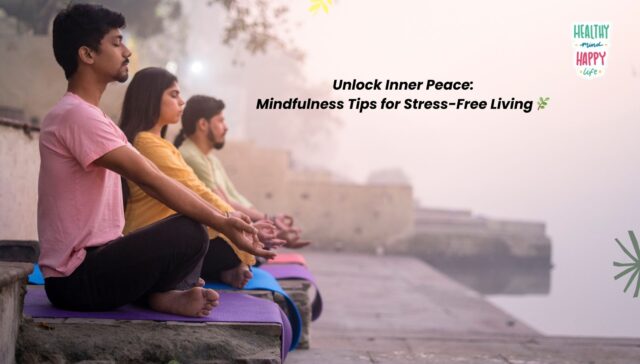 Mindfulness meditation for stress relief and mental clarity – practice mindfulness for a healthier, balanced life."