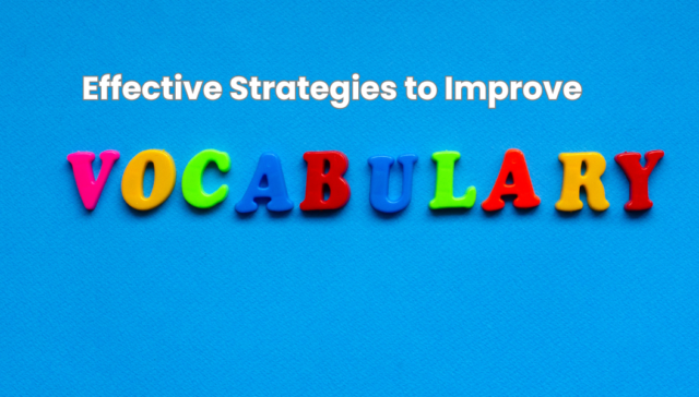 Effective Strategies to Improve Vocabulary in Students